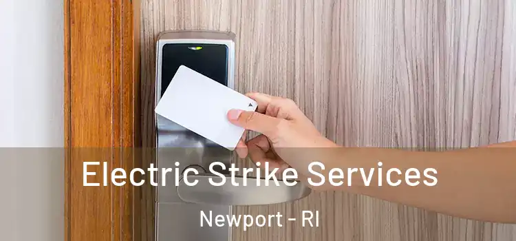  Electric Strike Services Newport - RI
