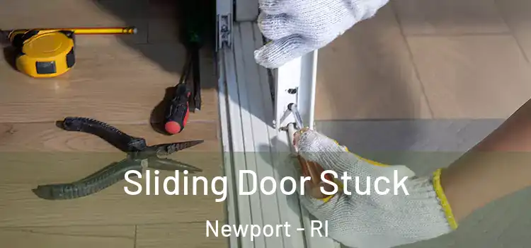  Sliding Door Stuck Newport - RI